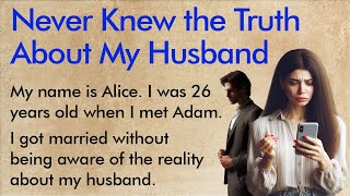 I Never Knew the Truth About My Husband