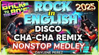 ENGLISH ROCK 80'S NONSTOP MEDLEY 🔥 DISCO CHA-CHA REMIX 2025💥