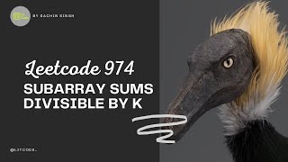 LEETCODE 974. Subarray Sums Divisible by K - Leetcode Medium - Python