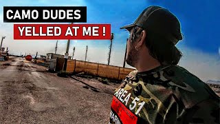 AREA 51 GATE  |  CAMO DUDES  Yelled at me! pt.1