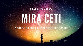 Fezz Audio Mira Ceti 300B Single Ended Triode