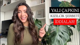 YALI SAPKINI KIZILCIK ŞERBO BOMBA İDDİALAR! Spoiler