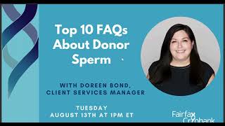 Webinar: Top 10 FAQs About Donor Sperm August 2024