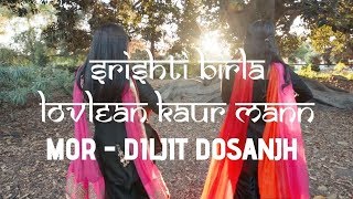 Mor - Diljit Dosanjh | Srishti Birla | Lovlean Mann | Bhangra Giddha Dance