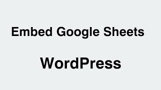 WordPress How to Embed Google Sheets in Gutenberg Editor Post