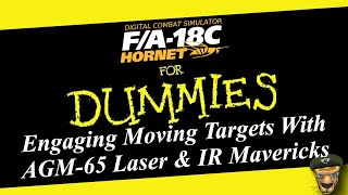 DCS - F/A-18C Lot 20 Hornet engaging moving targets with IR \u0026 Laser Mavericks