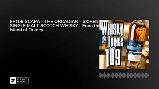 EP109 SCAPA - THE ORCADIAN - SKIREN SINGLE MALT SCOTCH WHISKY - From the Island of Orkney