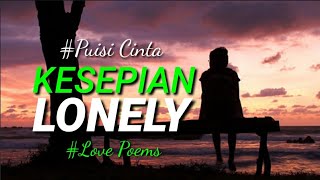 OPSI PUISI: KESEPIAN - LONELY 🥺🥺😢