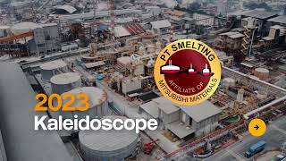 Kaleidoskop PT Smelting | 2023