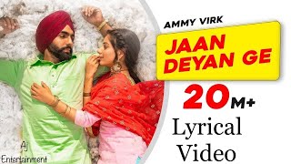 Jaan deyan ge ( Lyrics) | ammy virk | sufna | Latest punjabi song 2020 |