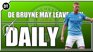 DT DAILY | Kevin De Bruyne hints at leaving Man City if two year UEFA ban is upheld!