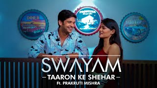 Taaron Ke Shehar || Swayam || Prakruti Mishra || Unplugged Cover