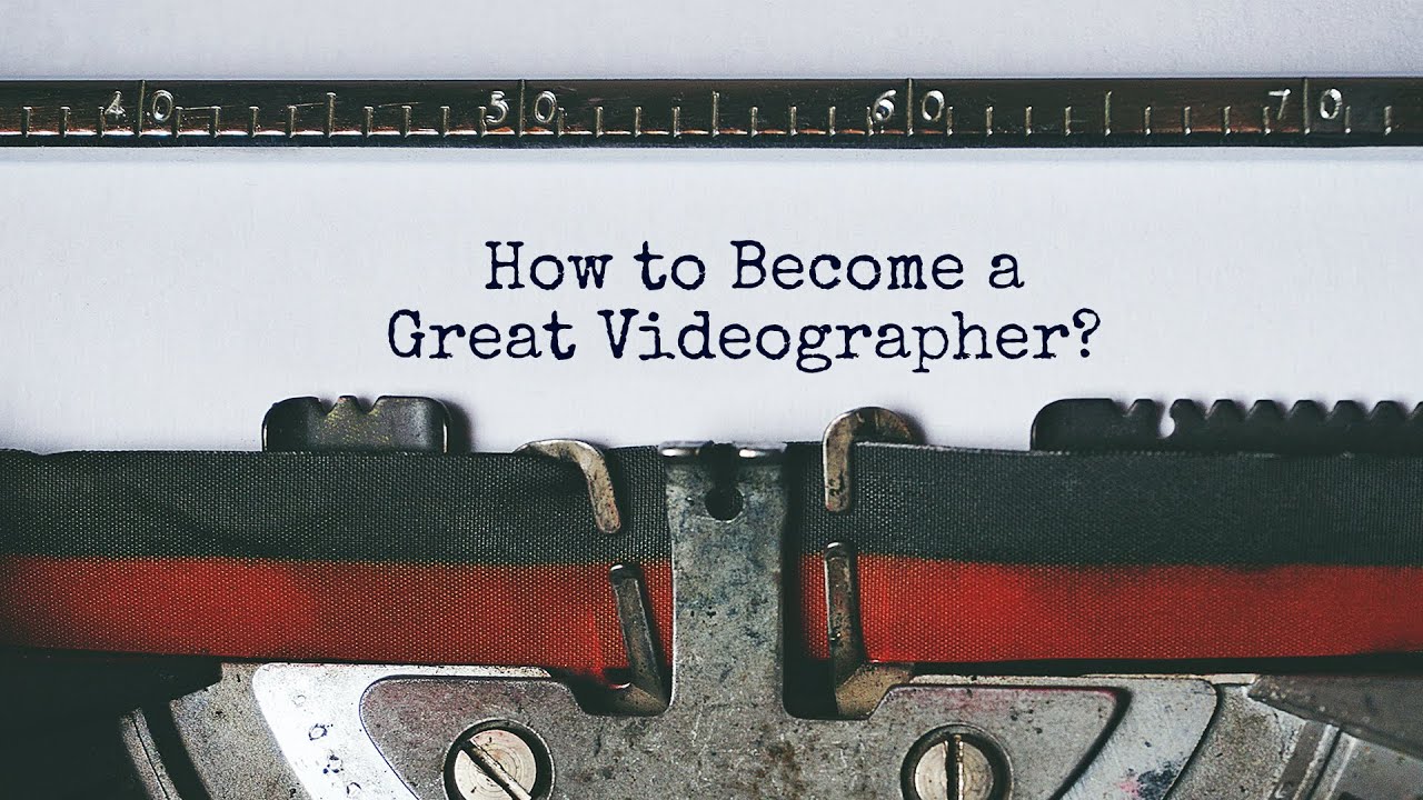 How To Become A Great Videographer?🎬 - YouTube