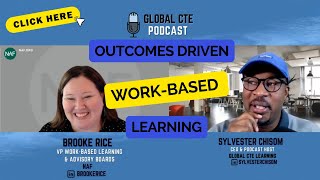 Outcomes Driven Work Based Learning-Global Career Tech Education Podcast Ep.30 w/Brook Rice from NAF