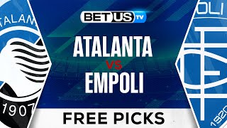 Atalanta vs Empoli | Serie A Expert Predictions, Free Picks \u0026 Best Bets