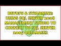 DevOps & SysAdmins: Using SQL Server 2008 Management studio to connect to SQL Server 2005 databases