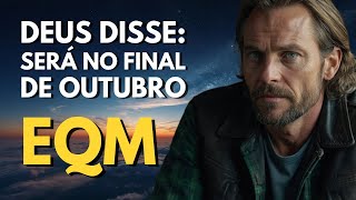 ELE RECEBEU UMA REVELAÇÃO CHOCANTE DE DEUS: CUIDADO COM O FINAL DE OUTUBRO! EQM