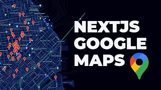 Nextjs Google Maps Tutorial