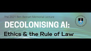 Decolonising AI: Ethics and the Rule of Law | Dr Rachel Adams - BBML 2021