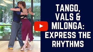 Tango, Vals or Milonga? How to express the 3 rhythms of tango music