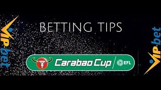 English League Cup (EFL) | Caraboa Cup 3rd Round Betting Tips and Review 2017 | VIP-BET.com