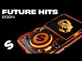 2024 Future Hits - Spinnin’ Records