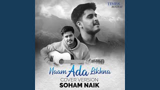 Naam Ada Likhna Cover Version