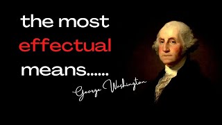 The First President Of The United States | George Washington Top 10 Quotes #2