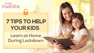 An Expert’s Tips on Teaching Your Kids at Home During the Lockdown