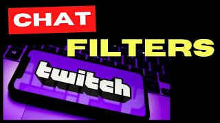 Chat Filters on Twitch Video Sreaming Service