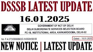 DSSSB LATEST UPDATE 16.01.2025 | DSSSB NEW NOTICE 2025 | DSSSB LATEST UPDATE 2025