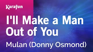 I'll Make a Man Out of You - Mulan (Donny Osmond) | Karaoke Version | KaraFun