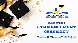 2026 PGCPS Graduation Ceremony: Charles Herbert Flowers HS