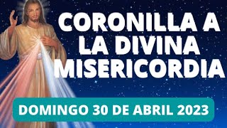 CORONILLA A LA DIVINA MISERICORDIA DE HOY DOMINGO 30 DE ABRIL 2023- MI ORACIÒN CON DIOS.