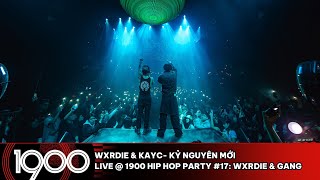 Wxrdie & KayC - Kỷ Nguyên Mới [LIVE @ 1900 Hip Hop Party #17: Wxrdie & Gang]