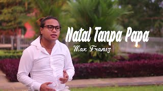 LAGU NATAL TANPA PAPA - MAX FRANSZ || LAGU NATAL TERBARU 2022