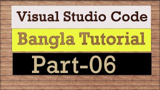 visual studio code bangla tutorial (Part-6)
