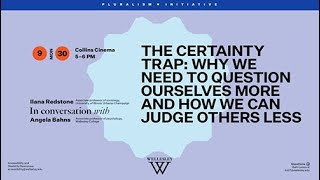 The Certainty Trap: Why We Need to Question Ourselves More and How We Can Judge Others Less