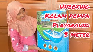 UNBOXING KOLAM POMPA JUMBO PLAYGROUND 305x183x56 CM