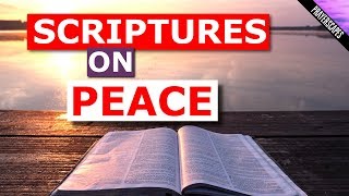 Scriptures on Peace of Mind - Receive God's Comfort, Healing & Strength!