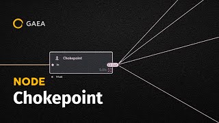 Gaea Node: Chokepoint