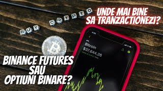 Optiuni binare sau Binance Futures?Unde mai bine sa tranzactionezi?Binance crypto futures.Tutorial.