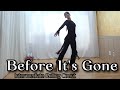 Before It's Gone Linedance/Intermediate Rolling Count/Choreo:Gary O'Reilly & Maggie Gallagher
