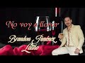 Brandon Jiménez Latino - No voy a llorar (De amor nadie se muere)