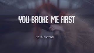 Tate McRae - You Broke Me First (Lyrics)