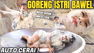 ISTRI GORENG KRIUK, PAHANYA BANYAK LEMAK, MULUTNYA PALING PEDES.