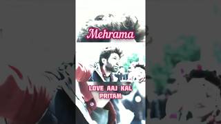 Mehrama - Love Aaj kal - Kartik Aryan - Sara Ali Khan - Full Screen whatsapp status Ringtone Pritam