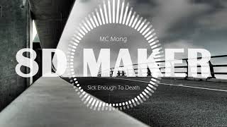 🎧 8D MUSIC ▶ MC Mong - Sick Enough To Death ◀ [USE HEADPHONES] 🎧