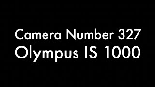 365 Camera Project - Camera Number 327 Olympus IS 1000