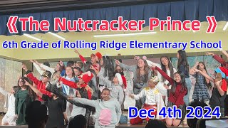 Asherry perform《The Nutcracker Prince》------Rolling Ridge Elementary School 6th Grade Dec 4th 2024